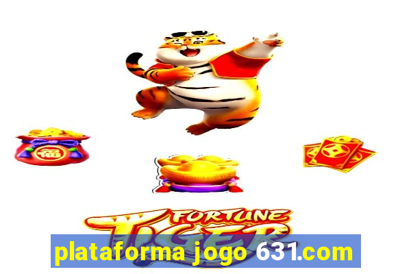 plataforma jogo 631.com