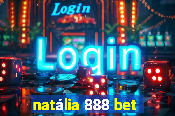 natália 888 bet