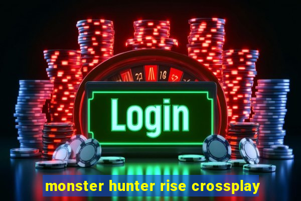 monster hunter rise crossplay