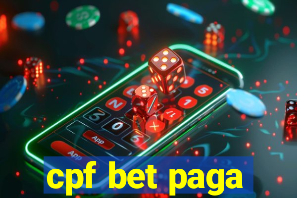 cpf bet paga