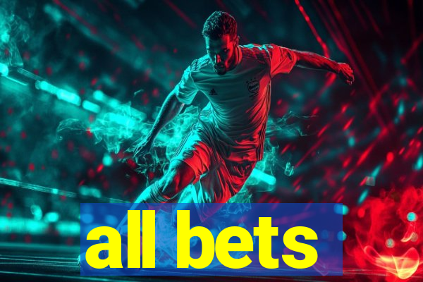 all bets