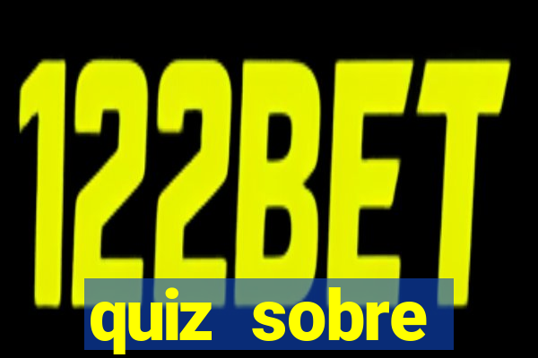 quiz sobre conhecimentos gerais