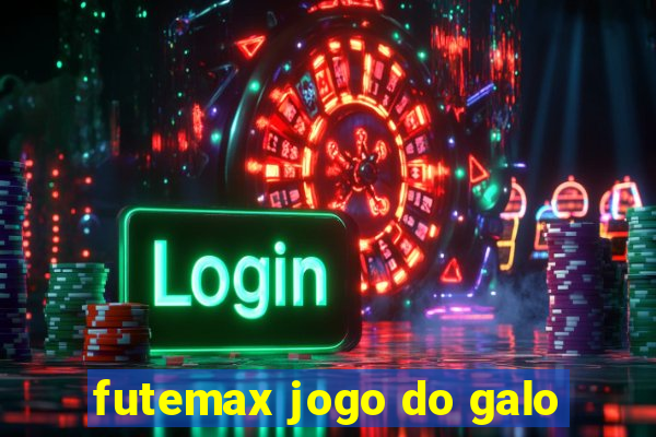 futemax jogo do galo