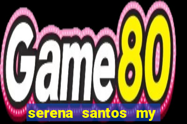 serena santos my pervy family