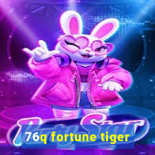 76q fortune tiger