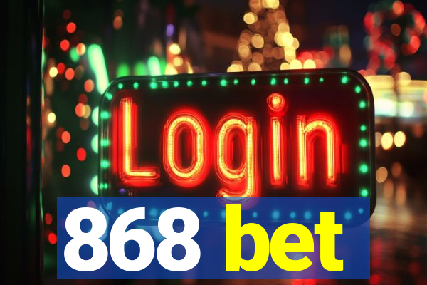 868 bet