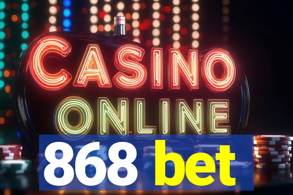 868 bet