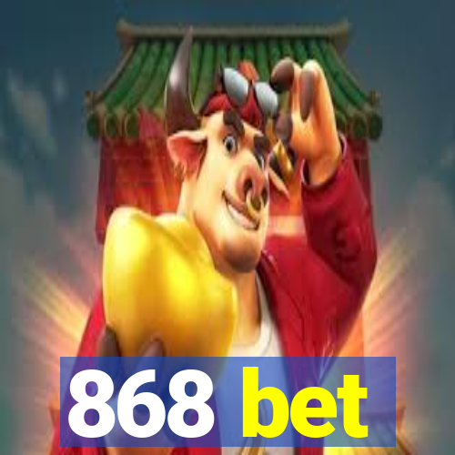 868 bet