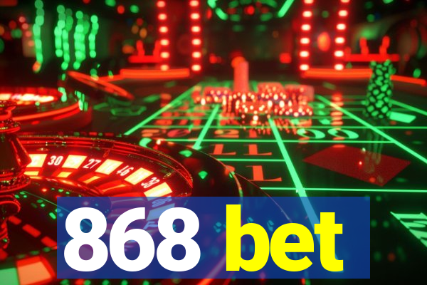 868 bet