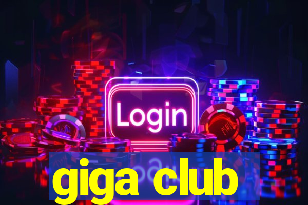 giga club