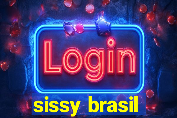 sissy brasil