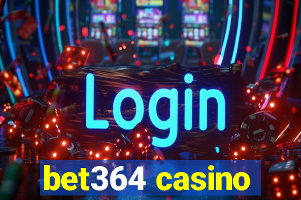bet364 casino
