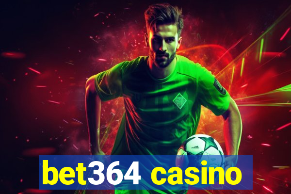 bet364 casino