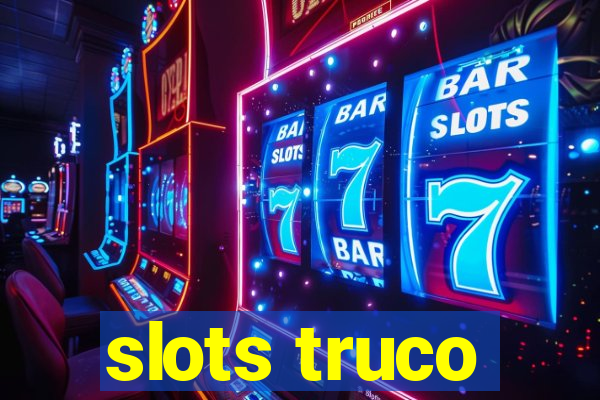 slots truco