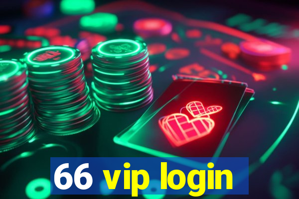 66 vip login