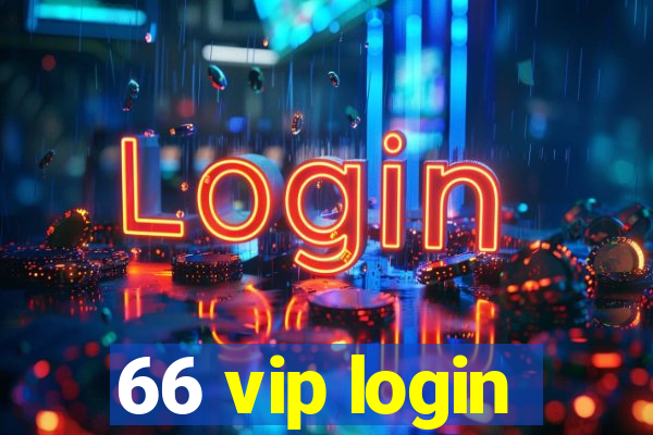 66 vip login