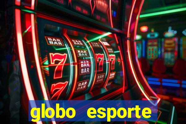 globo esporte absolutamente tudo sobre esporte enoticias pop