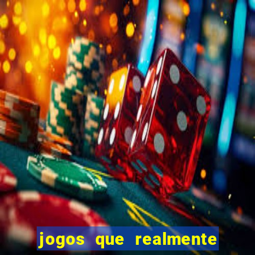 jogos que realmente da dinheiro