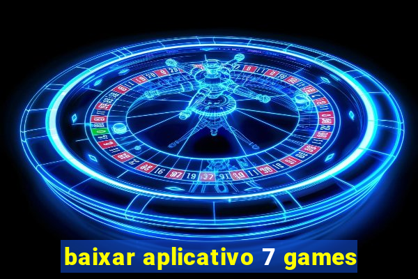 baixar aplicativo 7 games