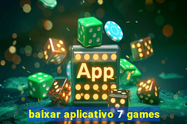 baixar aplicativo 7 games