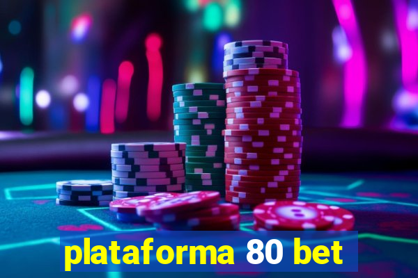 plataforma 80 bet