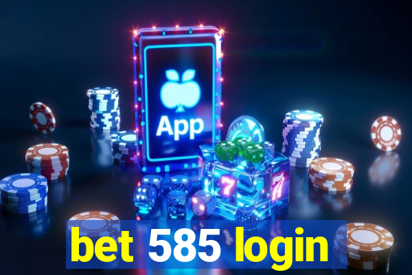 bet 585 login