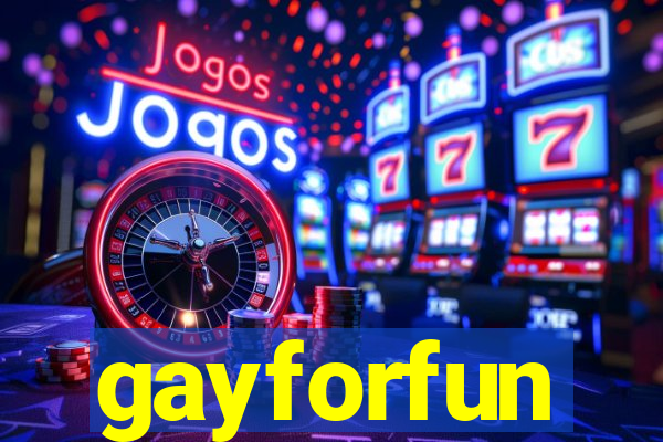 gayforfun