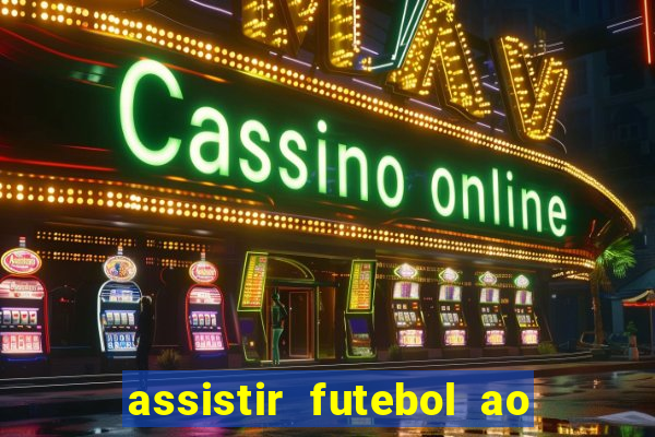 assistir futebol ao vivo sem virus