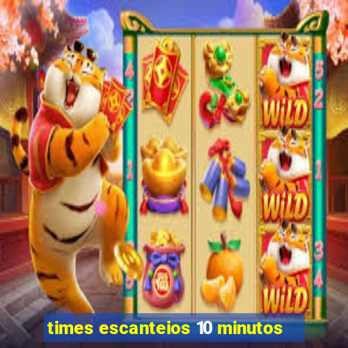 times escanteios 10 minutos