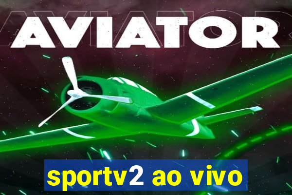sportv2 ao vivo