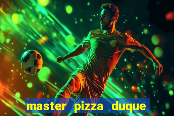 master pizza duque de caxias parque fluminense
