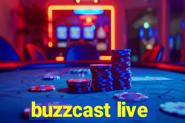 buzzcast live