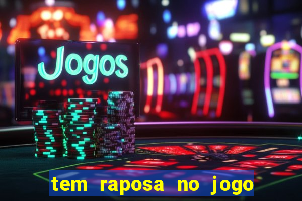 tem raposa no jogo do bicho