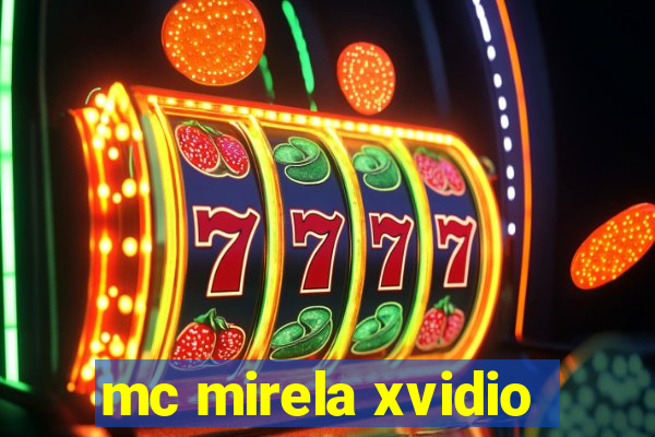 mc mirela xvidio