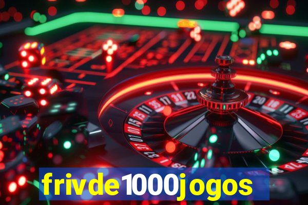 frivde1000jogos