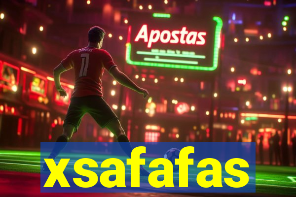 xsafafas