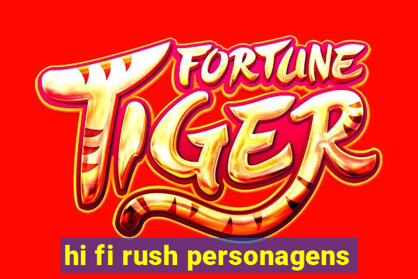 hi fi rush personagens