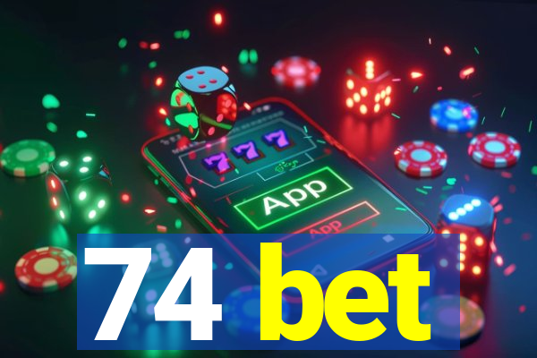 74 bet