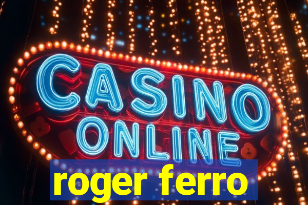 roger ferro