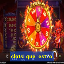 slots que est?o pagando agora