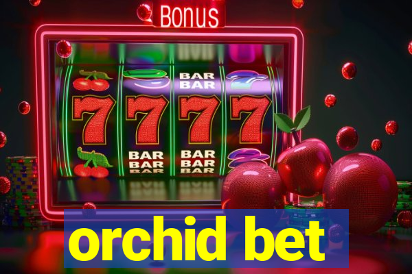 orchid bet