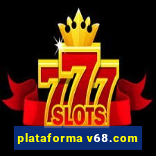 plataforma v68.com