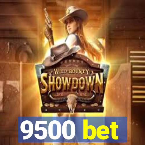 9500 bet
