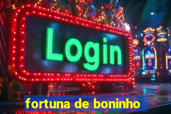 fortuna de boninho