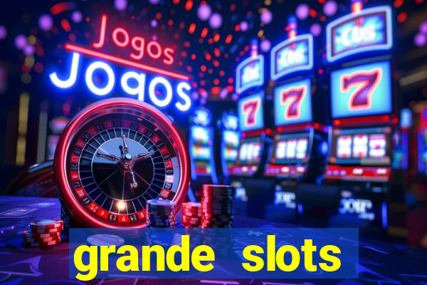 grande slots jackpot louco