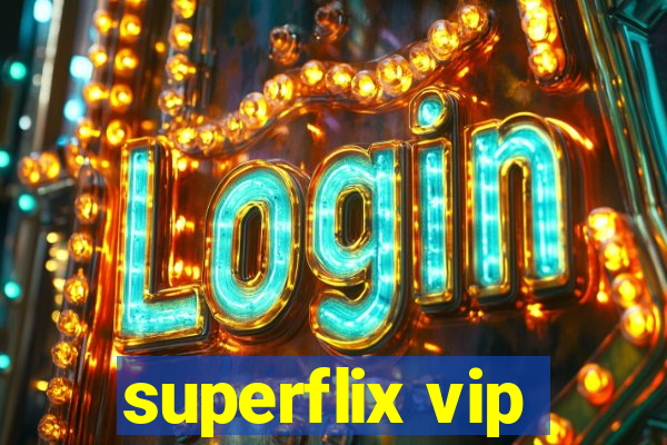 superflix vip