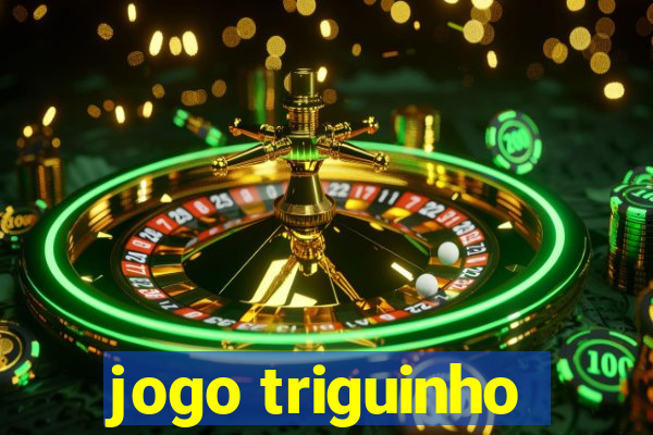 jogo triguinho