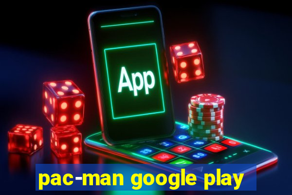 pac-man google play