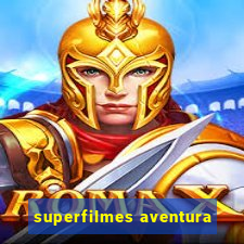 superfilmes aventura