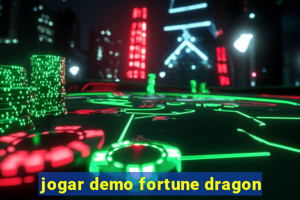 jogar demo fortune dragon